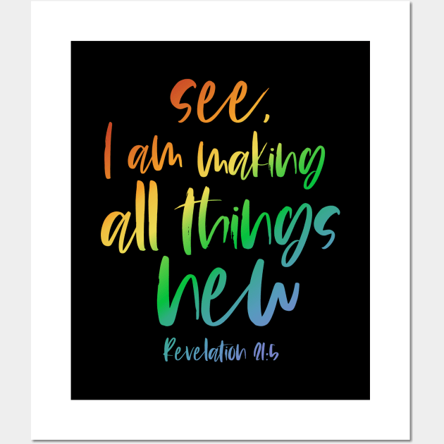 Christian Bible Verse: See, I am making all things new (rainbow text) Wall Art by Ofeefee